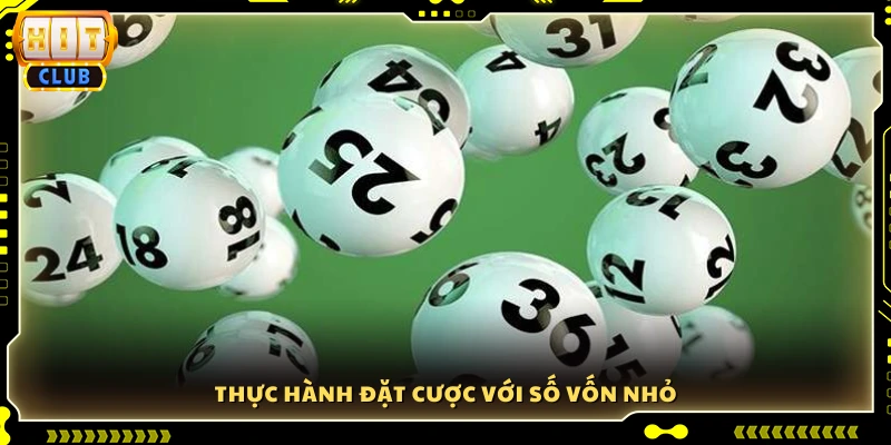 Cách chơi lotobet bắt đầu đặt cược nhỏ