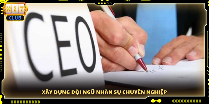 Phát triển nguồn nhân lực chuyên nghiệp 