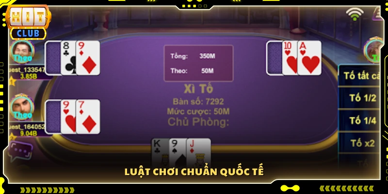 Quy tắc chơi Xì Tố theo chuẩn quốc tế