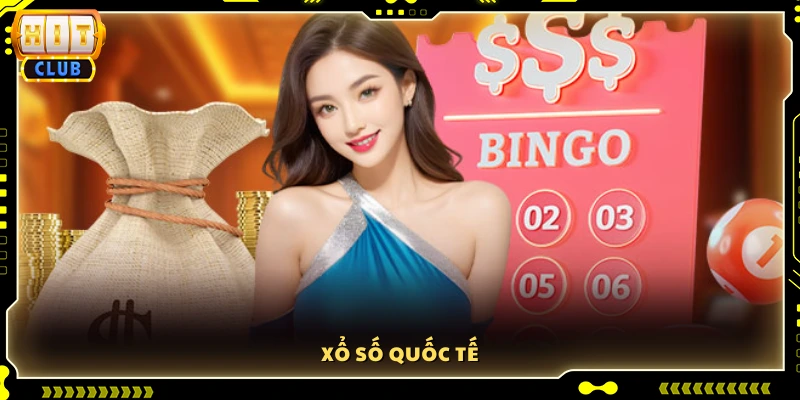 Trải nghiệm xổ số quốc tế 
